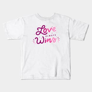 Love Always Wins Kids T-Shirt